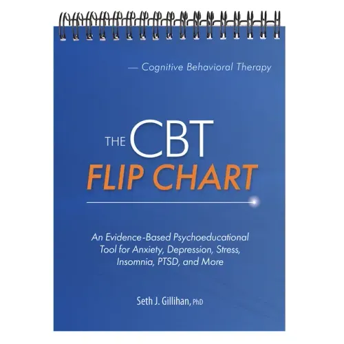 The CBT Flip Chart: Evidence-Based Treatment for Anxiety, Depression, Insomnia, Stress, Ptsd and More