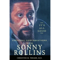 It's All Good, Colossal Conversations with Sonny Rollins