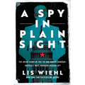 A Spy in Plain Sight: The Inside Story of the FBI and Robert Hanssen--America's Most Damaging Russian Spy