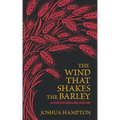 The Wind That Shakes the Barley: Irish Songs of War & Rebellion