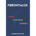 Fibromyalgie: Causes, Symptômes, Conseils