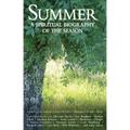 Summer: A Spiritual Biography of the Season