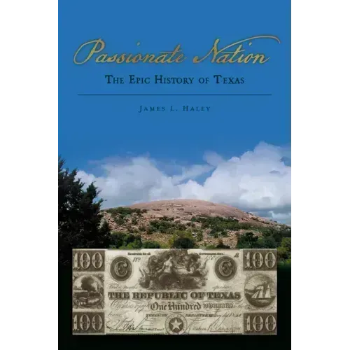 Passionate Nation: The Epic History of Texas