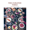 The Curated Table: Recipes and Styling for the Perfect Meal