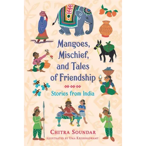 Mangoes, Mischief, and Tales of Friendship: Stories from India