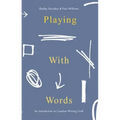Playing With Words: An Introduction to Creative Writing Craft