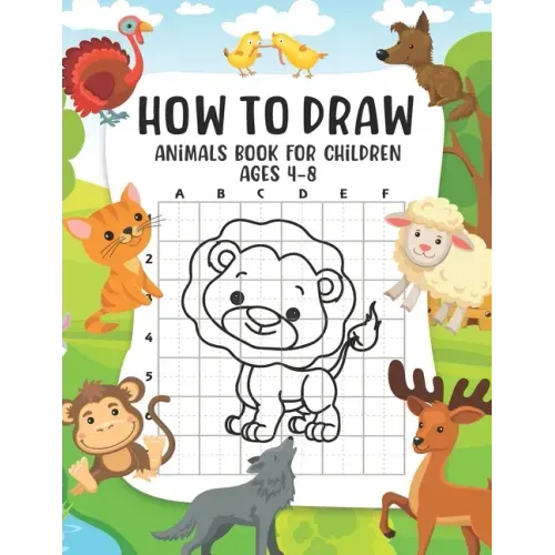 How to Draw Animals Book For Children Ages 4-8: A Fun and Simple Step-by-Step Guide for Children to Learn How to Draw Animals, Dog, Cat, Pig, and More