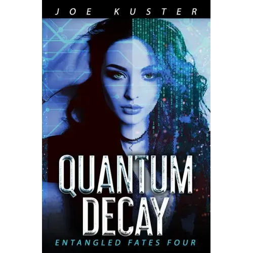 Quantum Decay: A Near-Future CyberPunk Thriller