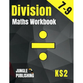 Division Maths Workbook for 7-9 Year Olds: Dividing Practice Worksheets - Word Problems - Word Searches KS2 Maths Book: Year 3 and Year 4- P4/P5 Grade