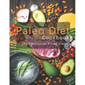 Paleo Cookbook: 195+ Delicious Paleo Diet