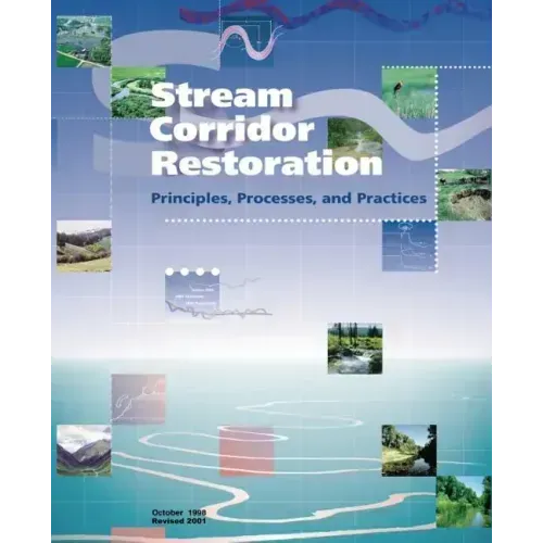 Stream Corridor Restoration: Principles, Processes, and Practices