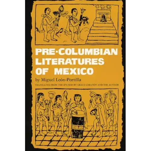 Pre-Columbian Literatures of Mexico: Volume 92