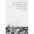 The Great War, the Waste Land and the Modernist Long Poem