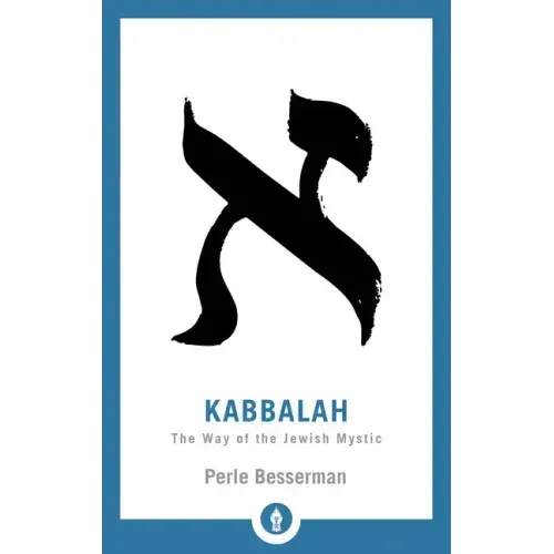 Kabbalah: The Way of the Jewish Mystic