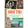 Ohio Tiki: Polynesian Idols, Coconut Trees and Tropical Cocktails