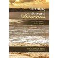Turning Toward Awareness: Stop Suffering Start Living