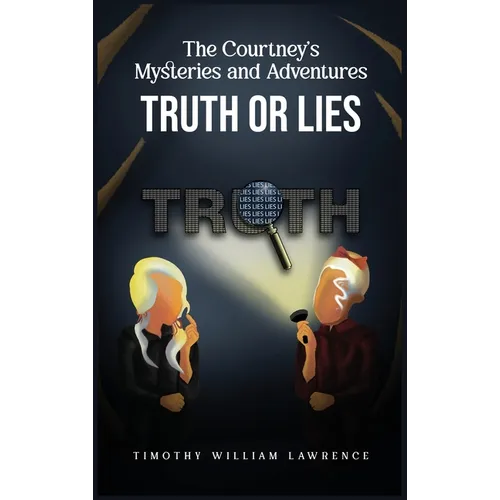 Truth or Lies: THE COURTNEY'S MYSTERIES and ADVENTURES