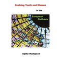 Stalking Youth and Women in the European Outback