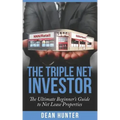The Triple Net Investor: The Ultimate Beginner's Guide to Net Lease Properties