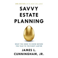 Savvy Estate Planning: What You Need to Know Before You Talk to the Right Lawyer