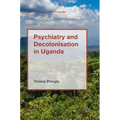 Psychiatry and Decolonisation in Uganda