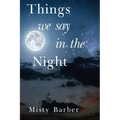 Things We Say In the Night