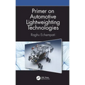 Primer on Automotive Lightweighting Technologies