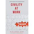 Civility at Work: How People Treatment is a Critical Success Driver for Business