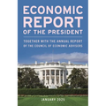Economic Report of the President, January 2025: Together with the Annual Report of the Council of Economic Advisers