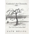 Catahoula Lake Chronicles: The View From Indian Bluff