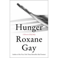 Hunger: A Memoir of (My) Body