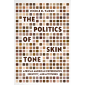 The Politics of Skin Tone: African American Experiences, Identity, and Attitudes