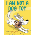 I Am Not a Dog Toy