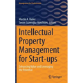 Intellectual Property Management for Start-Ups: Enhancing Value and Leveraging the Potential