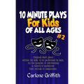 10-Minute Plays for Kids of All Ages #2