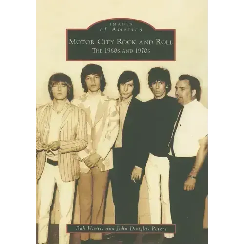 Motor City Rock and Roll: The 1960s and 1970s