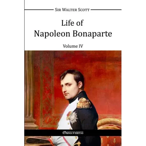 Life of Napoleon Bonaparte IV