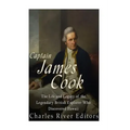 Captain James Cook: The Life and Legacy of the Legendary British Explorer Who Discovered Hawaii