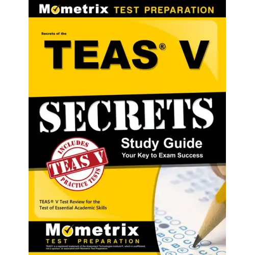 Secrets of the Teas V Exam Study Guide: Teas Test Review for the Test of Essential Academic Skills