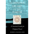 Luminous Heart of the Earth: A Survival Guide for Original Heart
