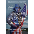 Mother American Night: My Life in Crazy Times