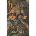 The Samson Syndrome: The Rise, Fall, and Restoration of a Godly Man