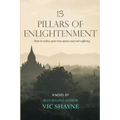 13 Pillars of Enlightenment: How to realize your true nature and end suffering