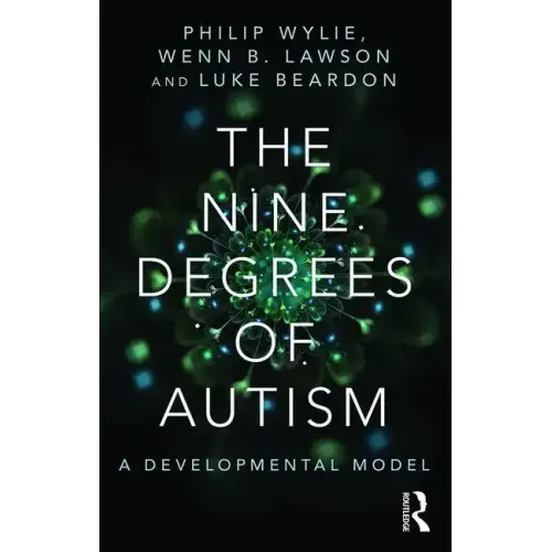 The Nine Degrees of Autism: A Developmental Model for the Alignment and Reconciliation of Hidden Neurological Conditions