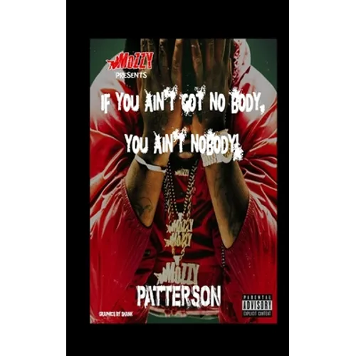 Mozzy presents: Mozzy: If you Ain't got no-body you ain't nobody