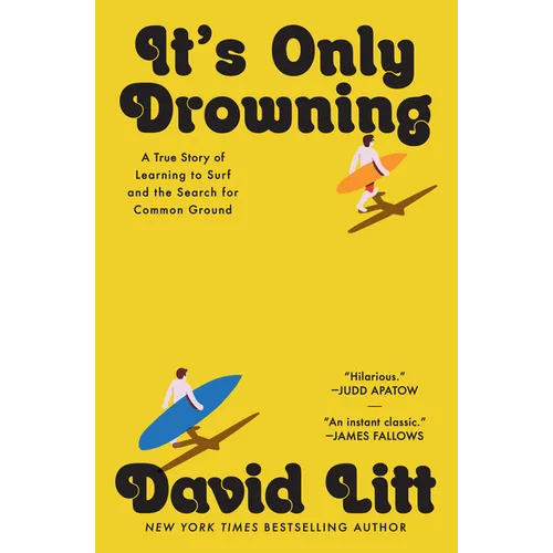 It's Only Drowning: A True Story of Learning to Surf and the Pursuit of Common Ground