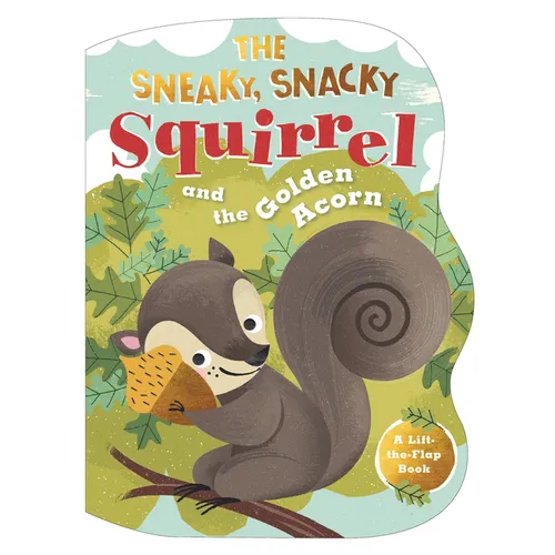 The Sneaky, Snacky Squirrel and the Golden Acorn