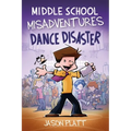 Middle School Misadventures: Dance Disaster: Volume 3