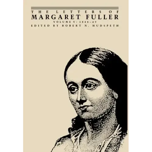 The Letters of Margaret Fuller: 1848-1849