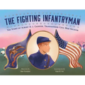 The Fighting Infantryman: The Story of Albert D. J. Cashier, Transgender Civil War Soldier